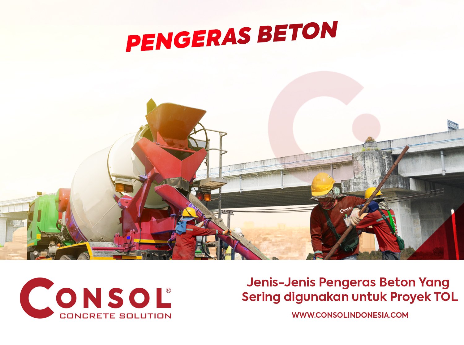 Jenis-Jenis Pengeras Beton Yang digunakan untuk Proyek TOL